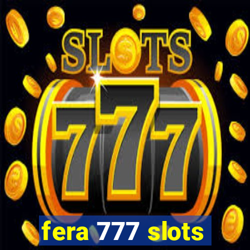 fera 777 slots