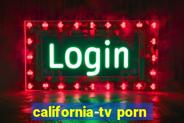 california-tv porn