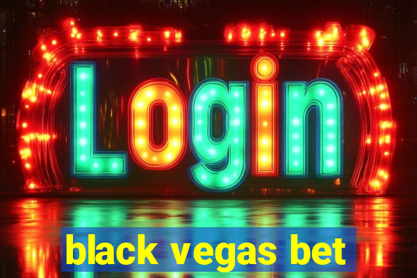 black vegas bet