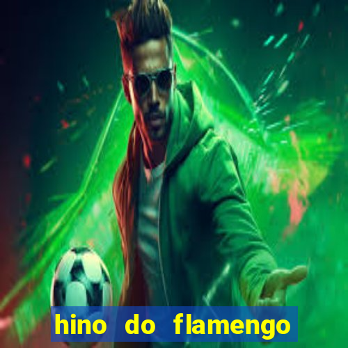 hino do flamengo para toque de celular