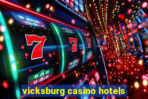 vicksburg casino hotels