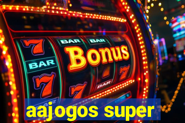 aajogos super