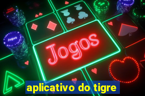 aplicativo do tigre