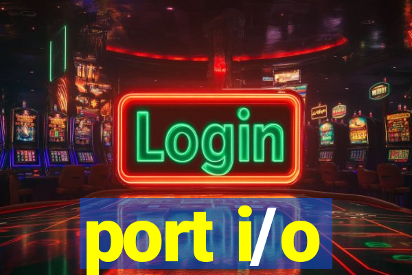 port i/o