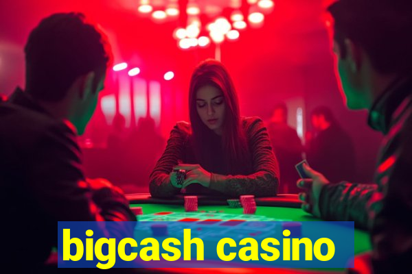 bigcash casino