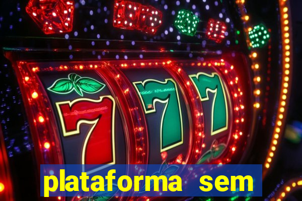 plataforma sem deposito minimo