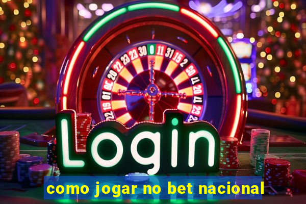 como jogar no bet nacional