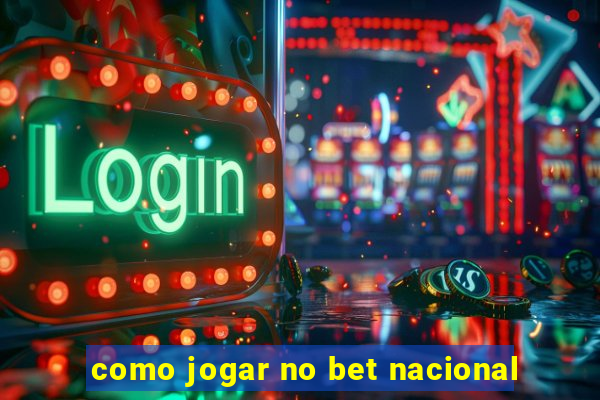 como jogar no bet nacional