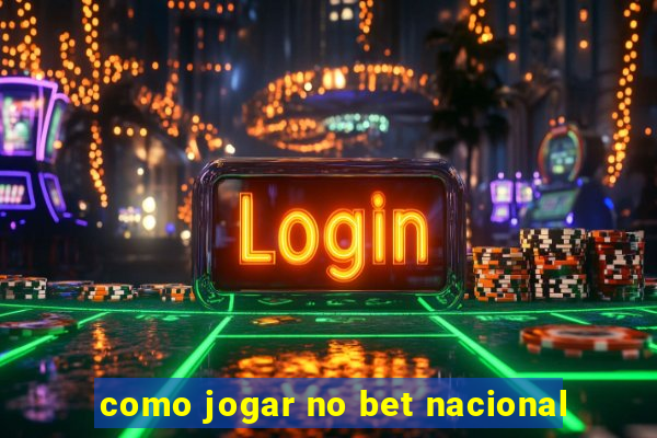 como jogar no bet nacional