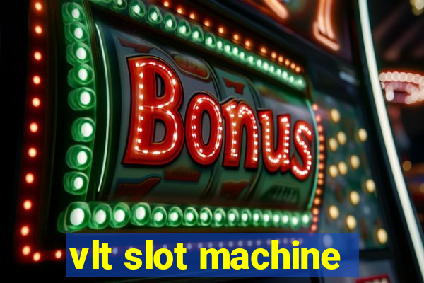 vlt slot machine