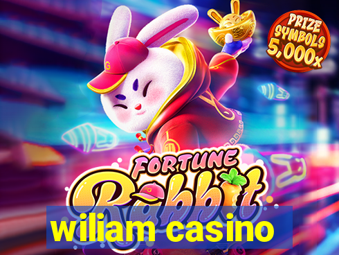 wiliam casino