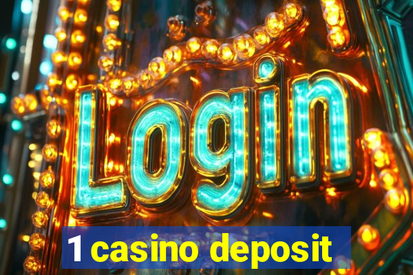 1 casino deposit