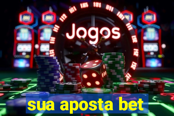 sua aposta bet