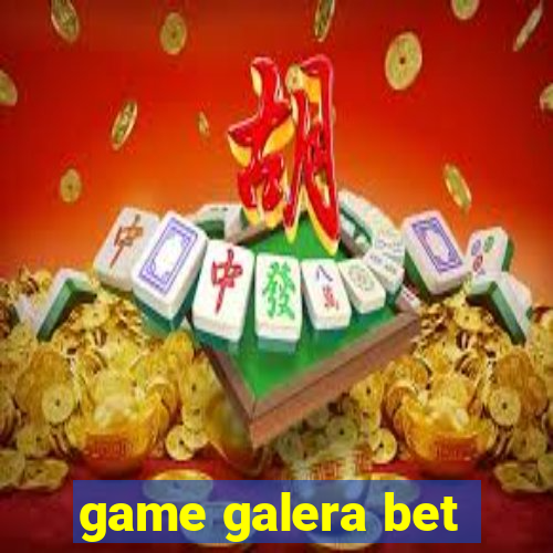 game galera bet