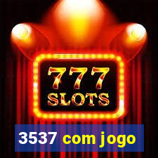 3537 com jogo