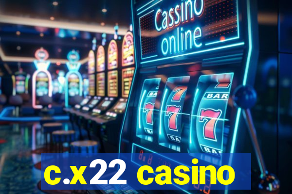 c.x22 casino