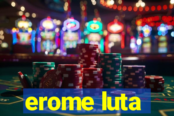 erome luta