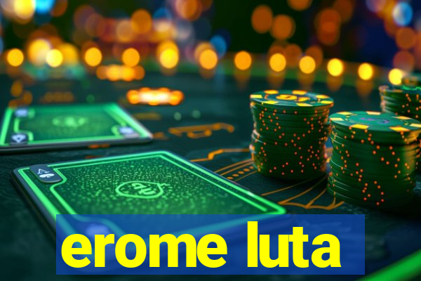 erome luta