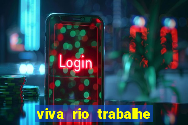 viva rio trabalhe conosco 2024