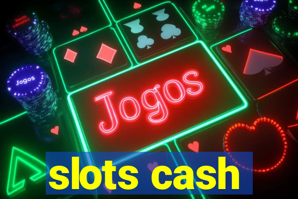 slots cash