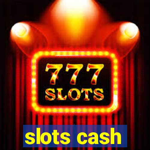 slots cash