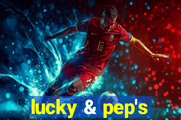 lucky & pep's