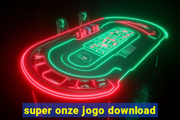 super onze jogo download