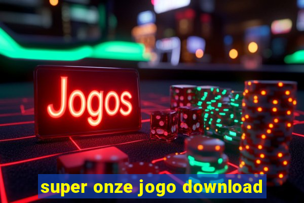 super onze jogo download