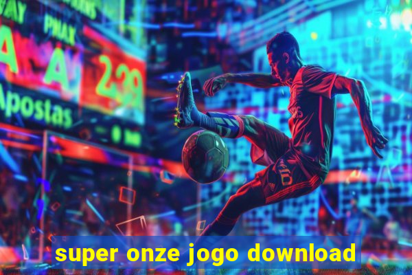 super onze jogo download