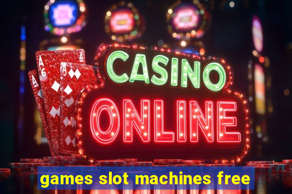 games slot machines free