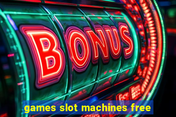 games slot machines free