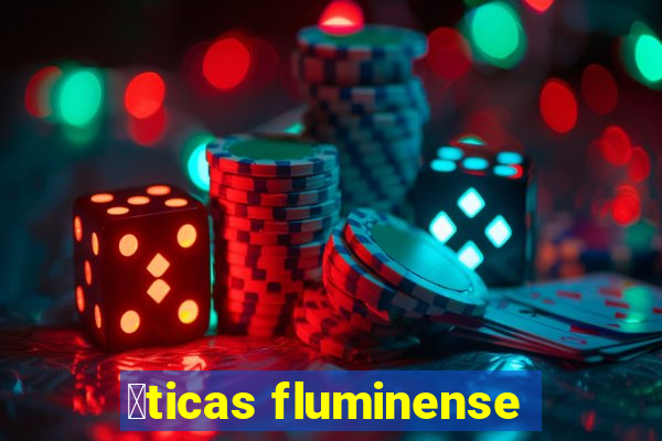 贸ticas fluminense