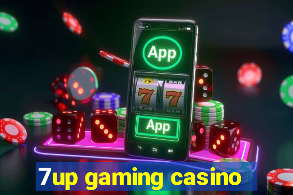 7up gaming casino