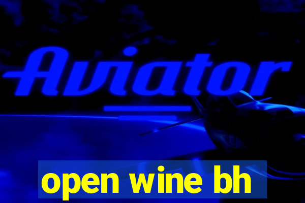 open wine bh