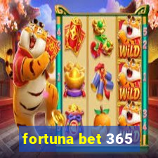 fortuna bet 365