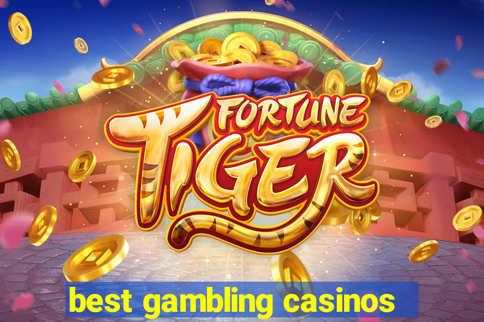 best gambling casinos