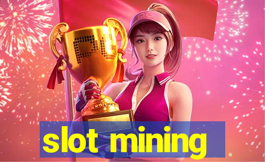 slot mining