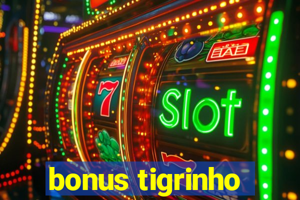 bonus tigrinho