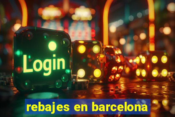 rebajes en barcelona