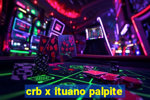 crb x ituano palpite