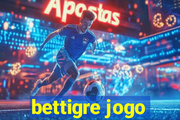 bettigre jogo