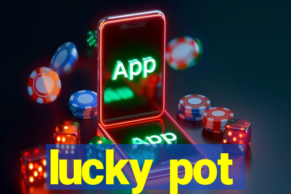 lucky pot