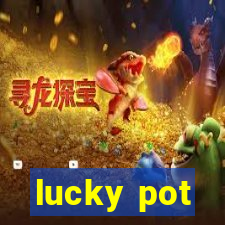 lucky pot