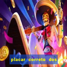 placar correto dos jogos de hoje