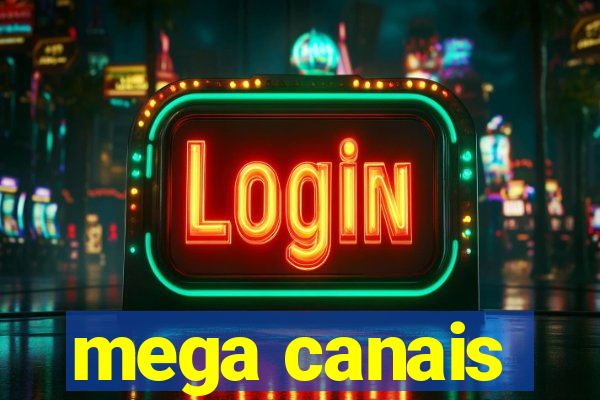 mega canais