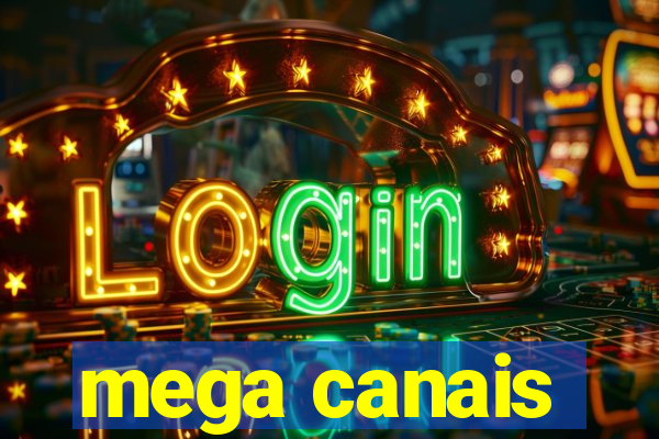 mega canais