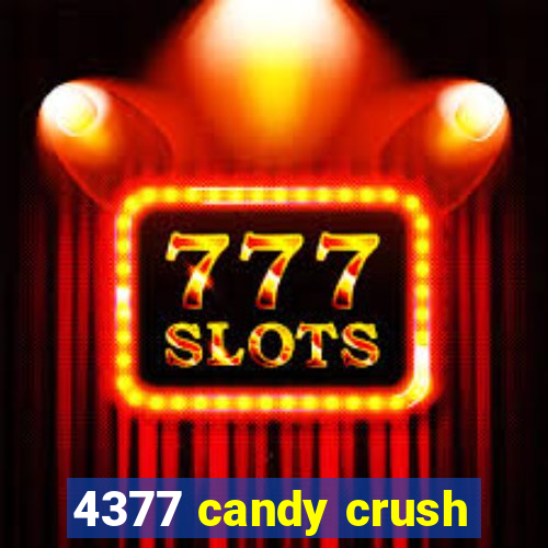 4377 candy crush