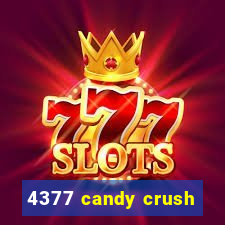 4377 candy crush