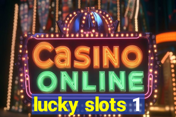 lucky slots 1