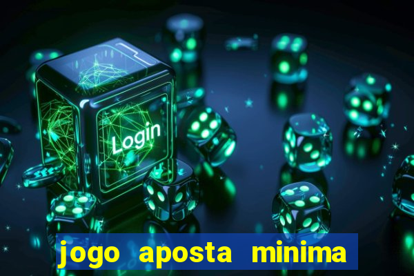 jogo aposta minima 1 real